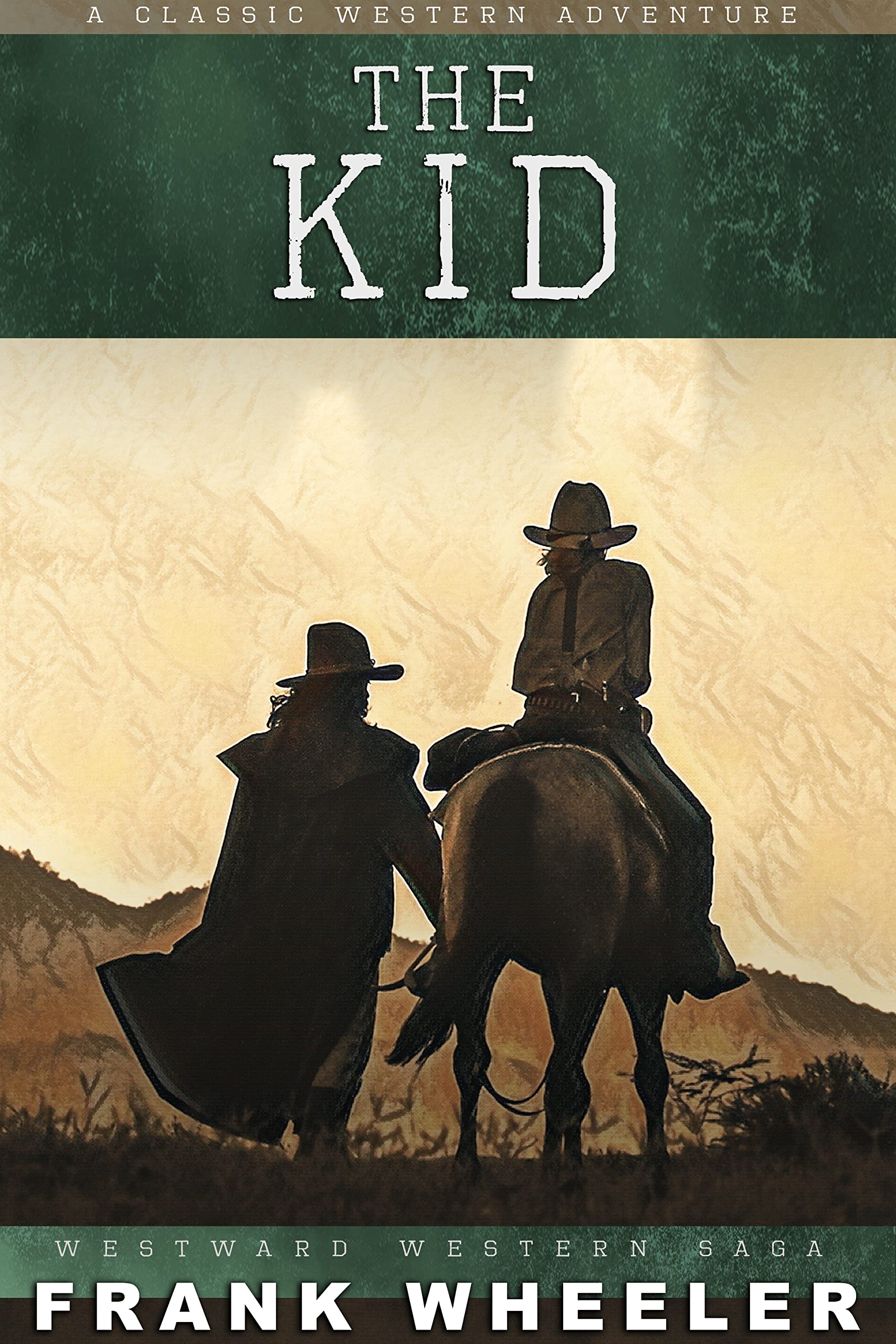 The Kid : A Classic Western Adventure (Westward Western Saga)
