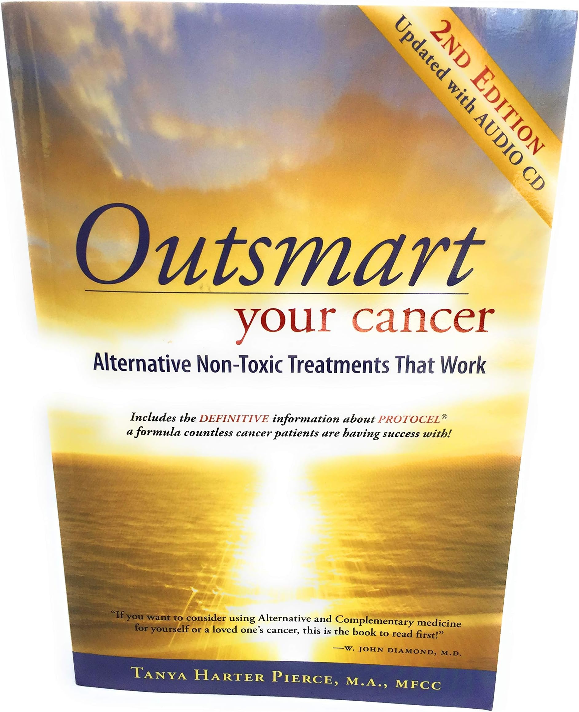 Outsmart Your Cancer: Alternative Non-Toxic Treatments That Work (Second Edition) With CD