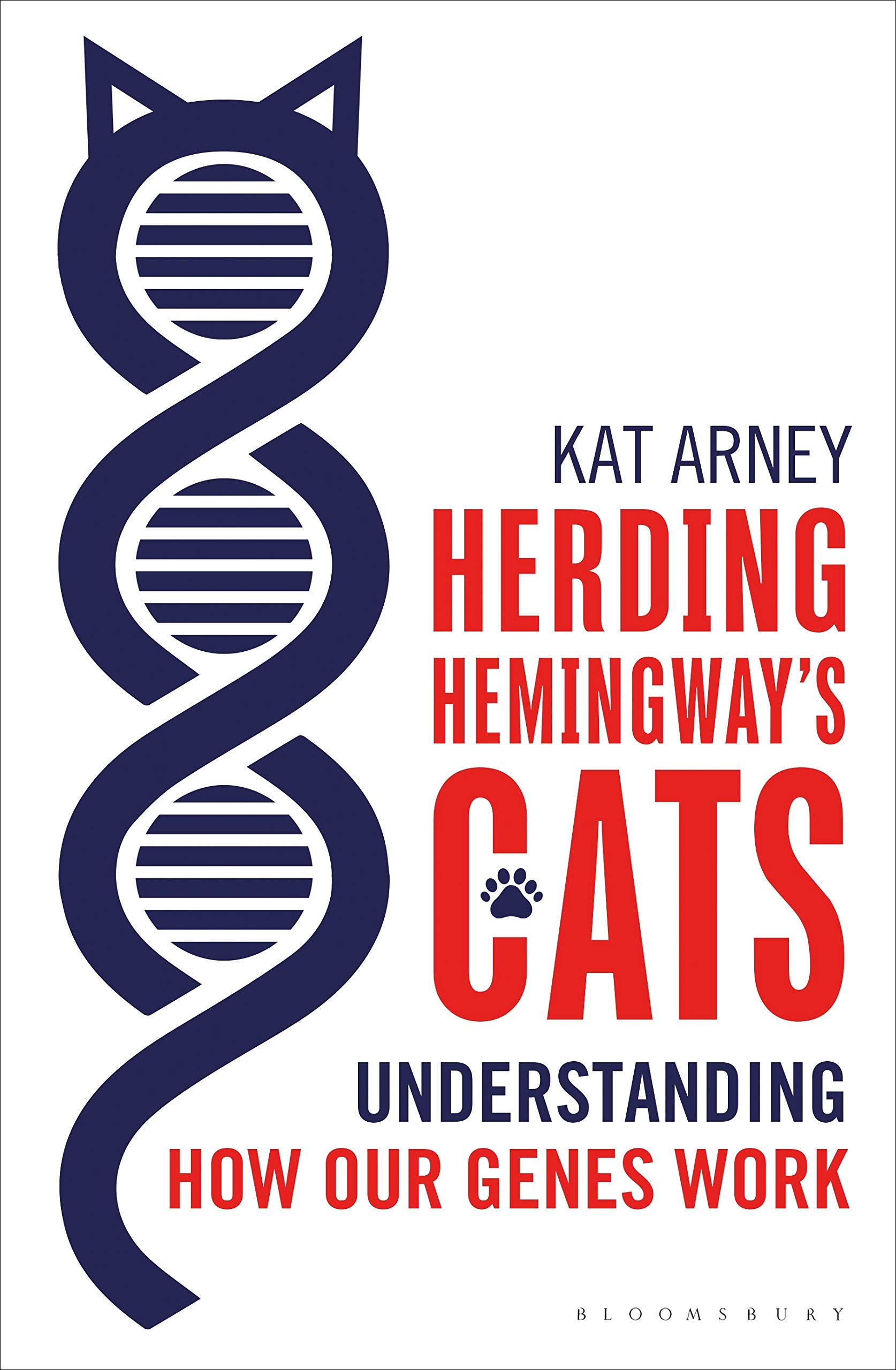 Herding Hemingway's Cats: Understanding how our genes work Arney, Kat