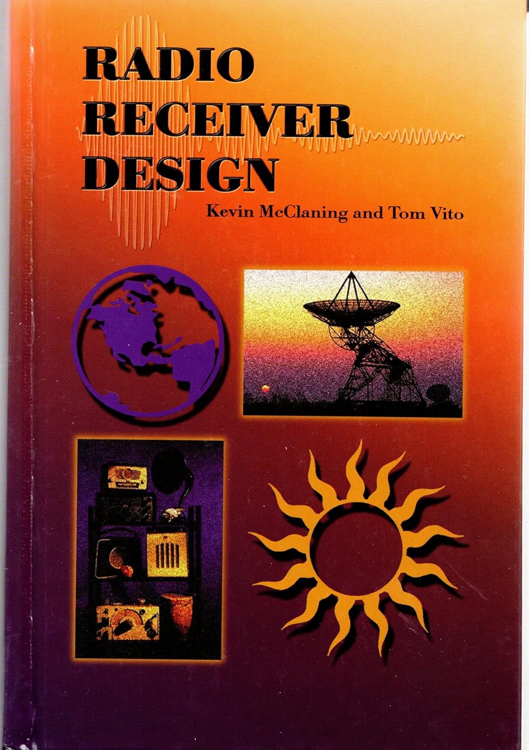 Radio Receiver Design McClaning, Kevin, Vito, Tom 9781884932076