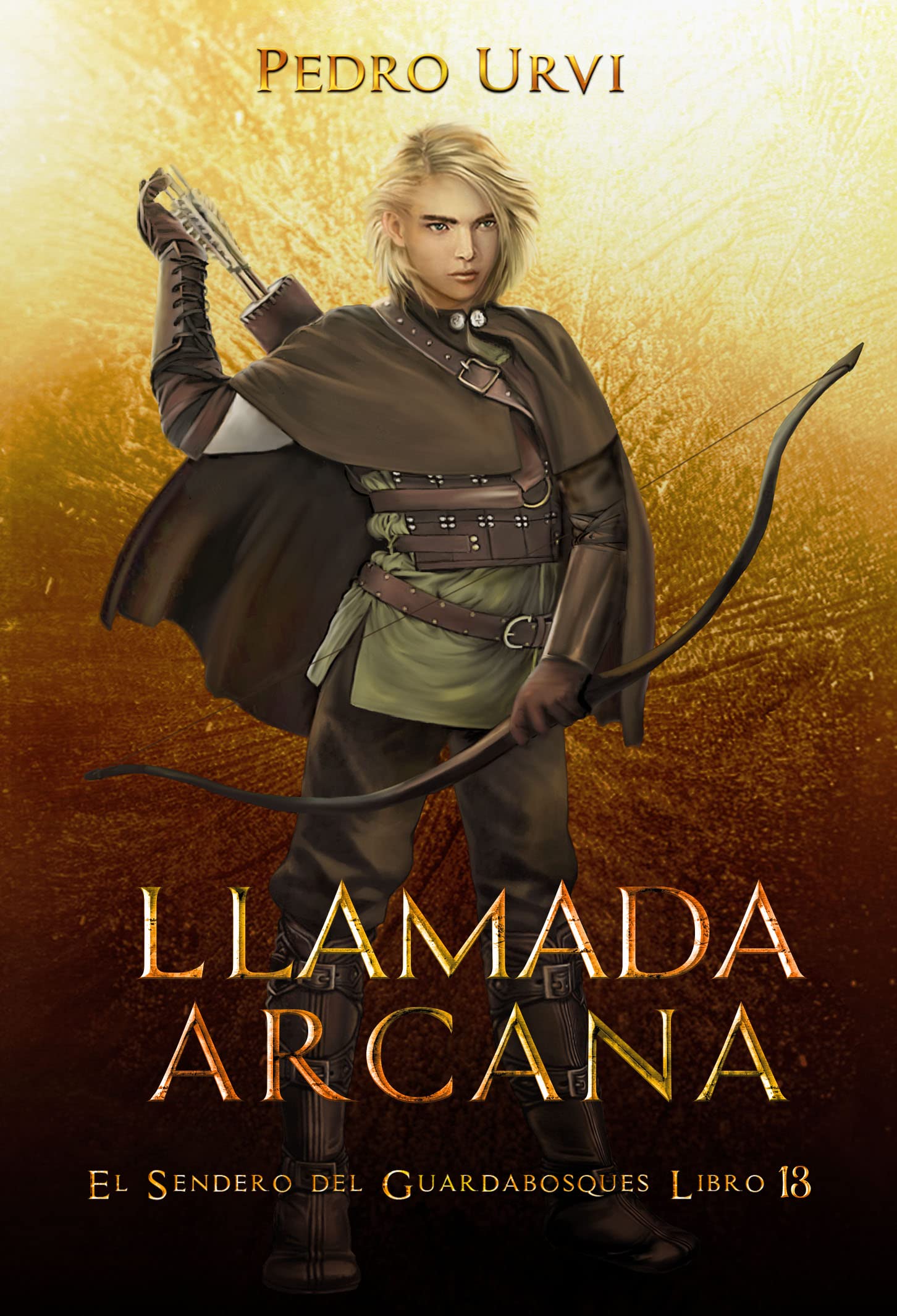 Llamada Arcana: (El Sendero del Guardabosques, Libro 13) (Spanish Edition)