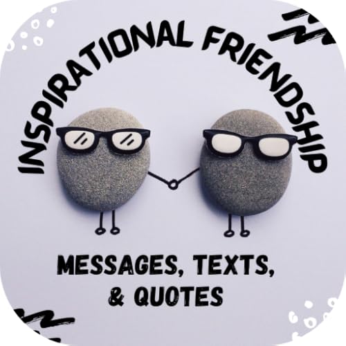 Inspirational friendship messages, texts and quotes