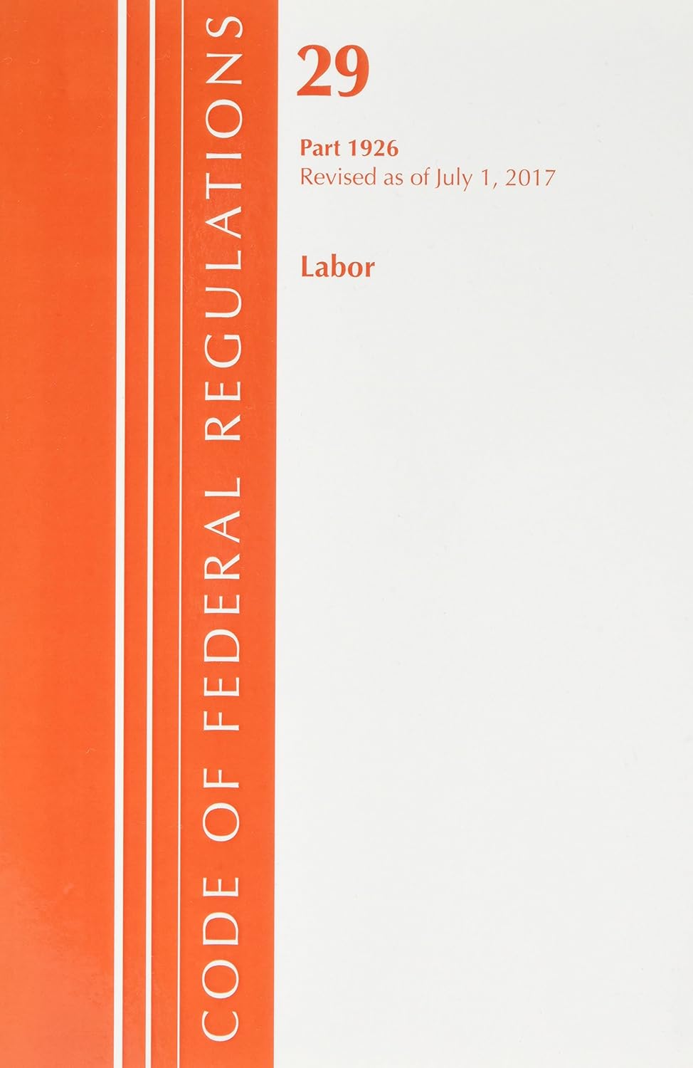 Code of Federal Regulations, Title 29 Labor/OSHA 1926, Revised as of