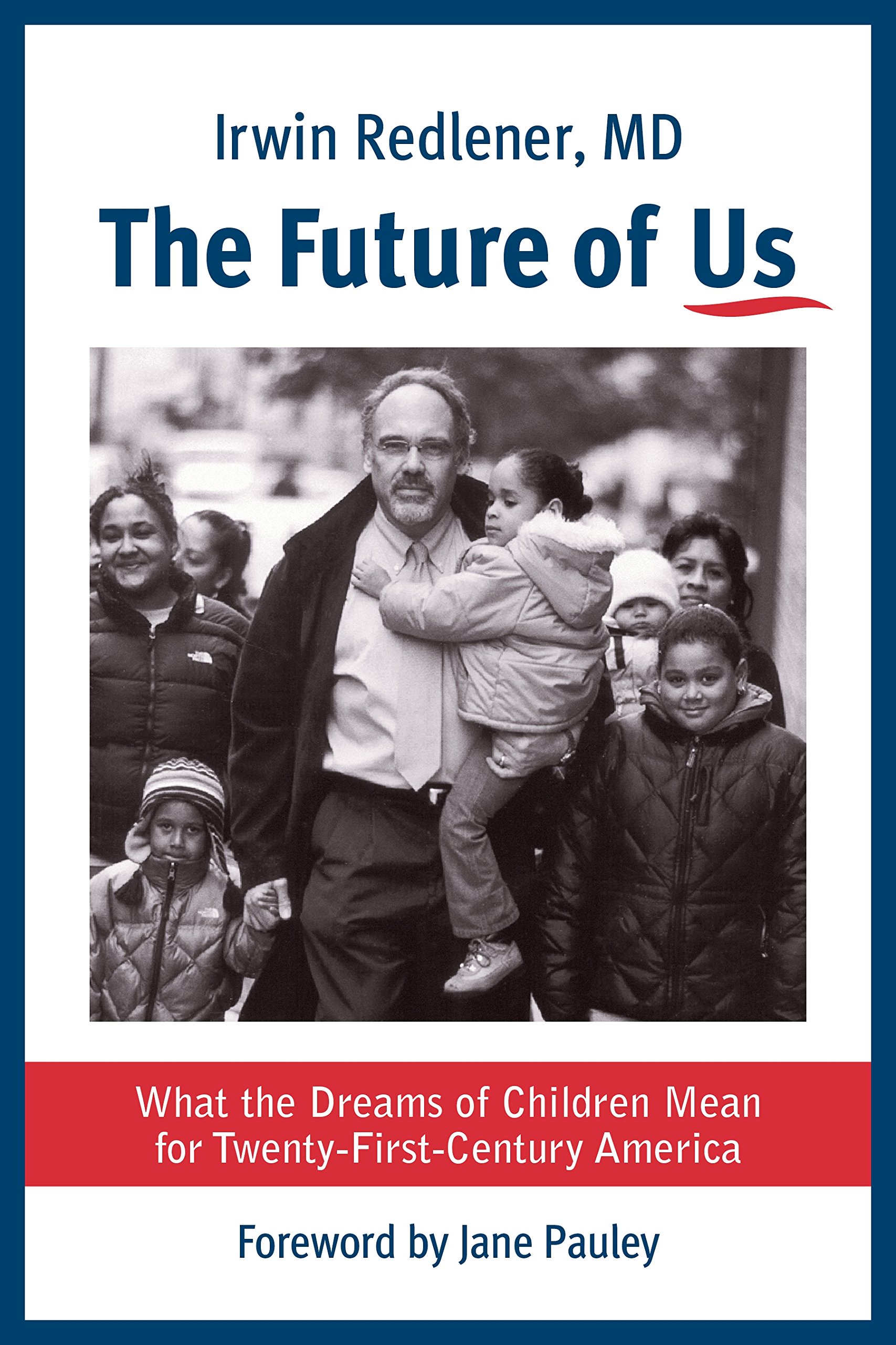 Buy The Future of Us: What the Dreams of Children Mean for Twenty-First-Century America โ BookShops.in