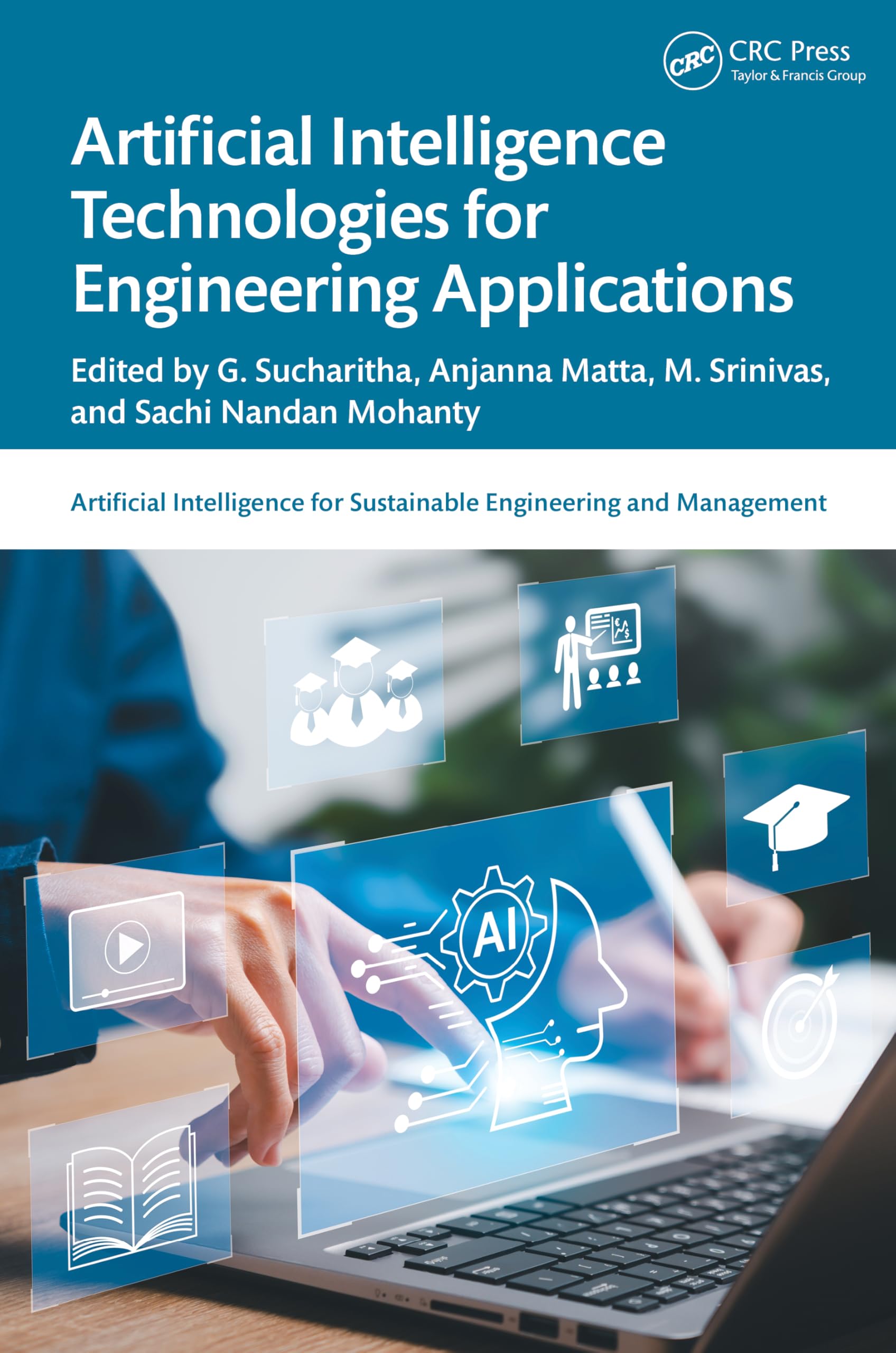 Artificial Intelligence Technologies for Engineering Applications (Artificial Intelligence for Sustainable Engineering and Management)