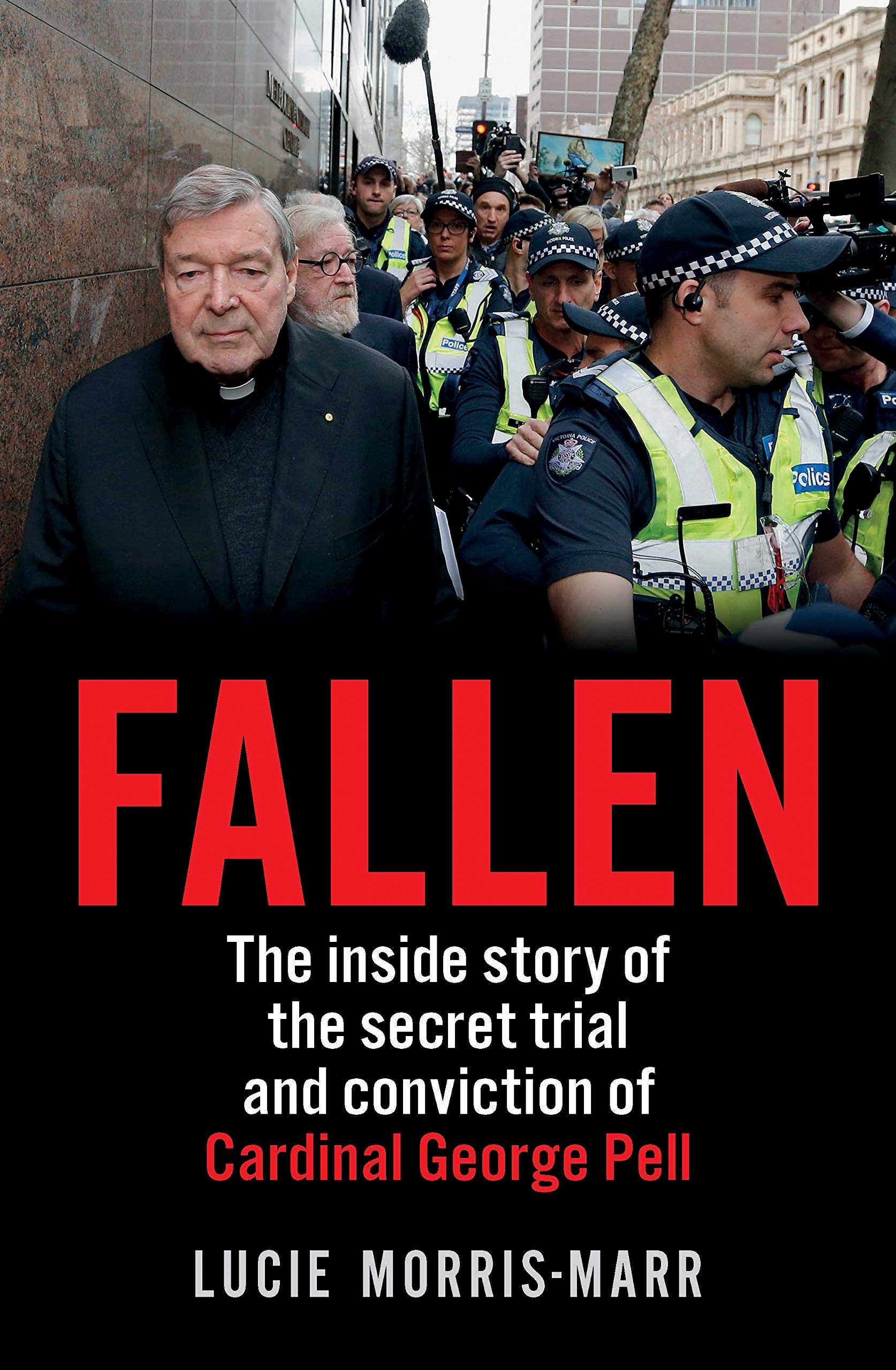 Fallen : The Inside Story of the Secret Trial and Conviction of Cardinal ...