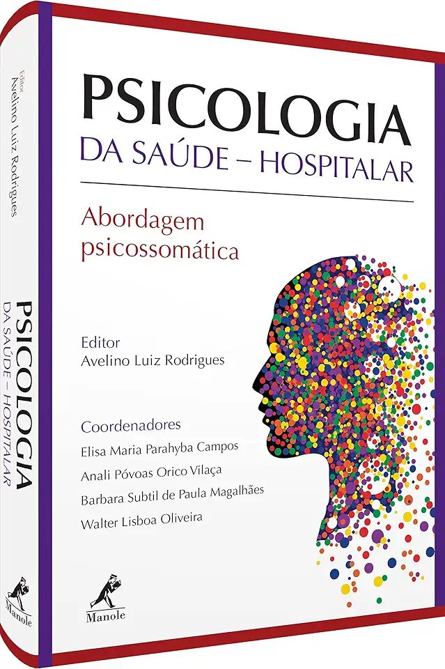 PSICOLOGIA DA SAÚDE HOSPITALAR: Abordagem Psicossomática
