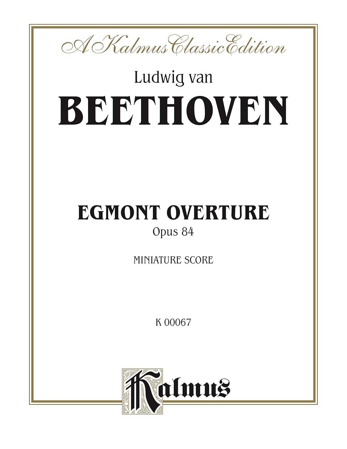 Egmont Overture, Opus 84 Full Orchestra (Miniature Score) (Kalmus Edition) Kindle edition by