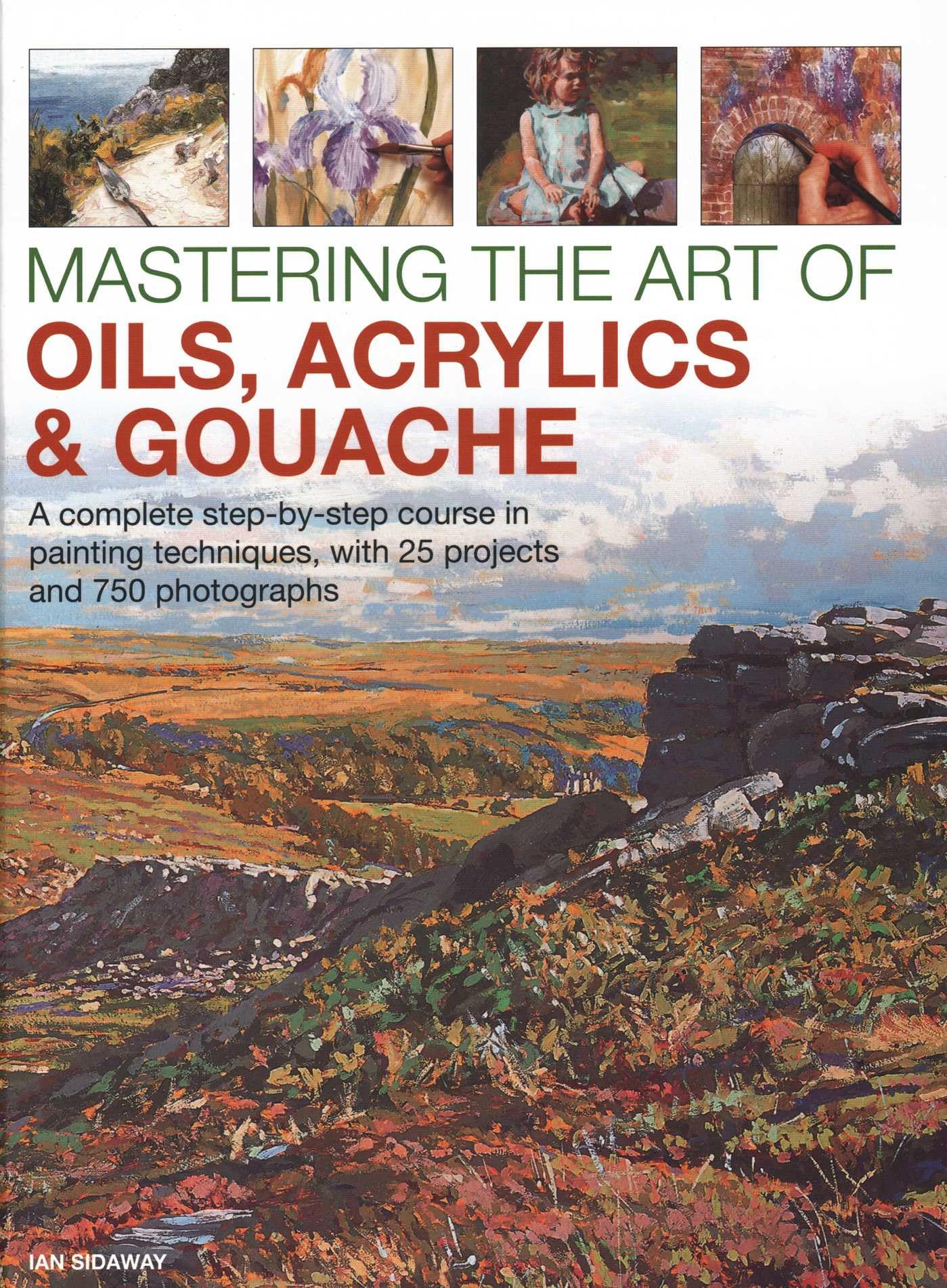 Mastering the Art of Oils, Acrylics & Gouache by Ian Sidaway (Hardback Book)