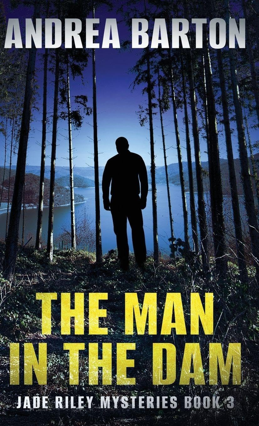 The Man in the Dam: 3 (The Jade Riley Mysteries)