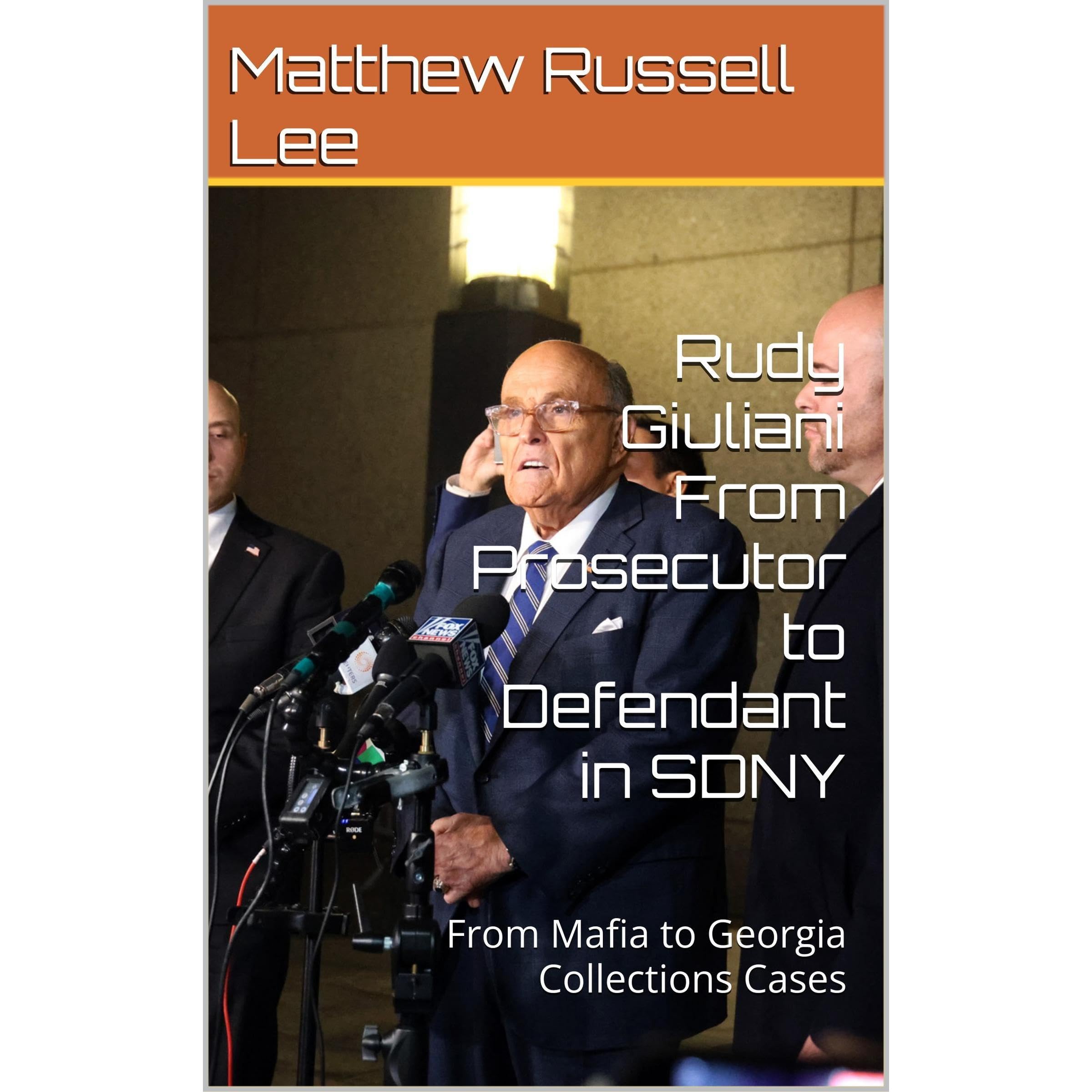 Rudy Giuliani From Prosecutor to Defendant in SDNY