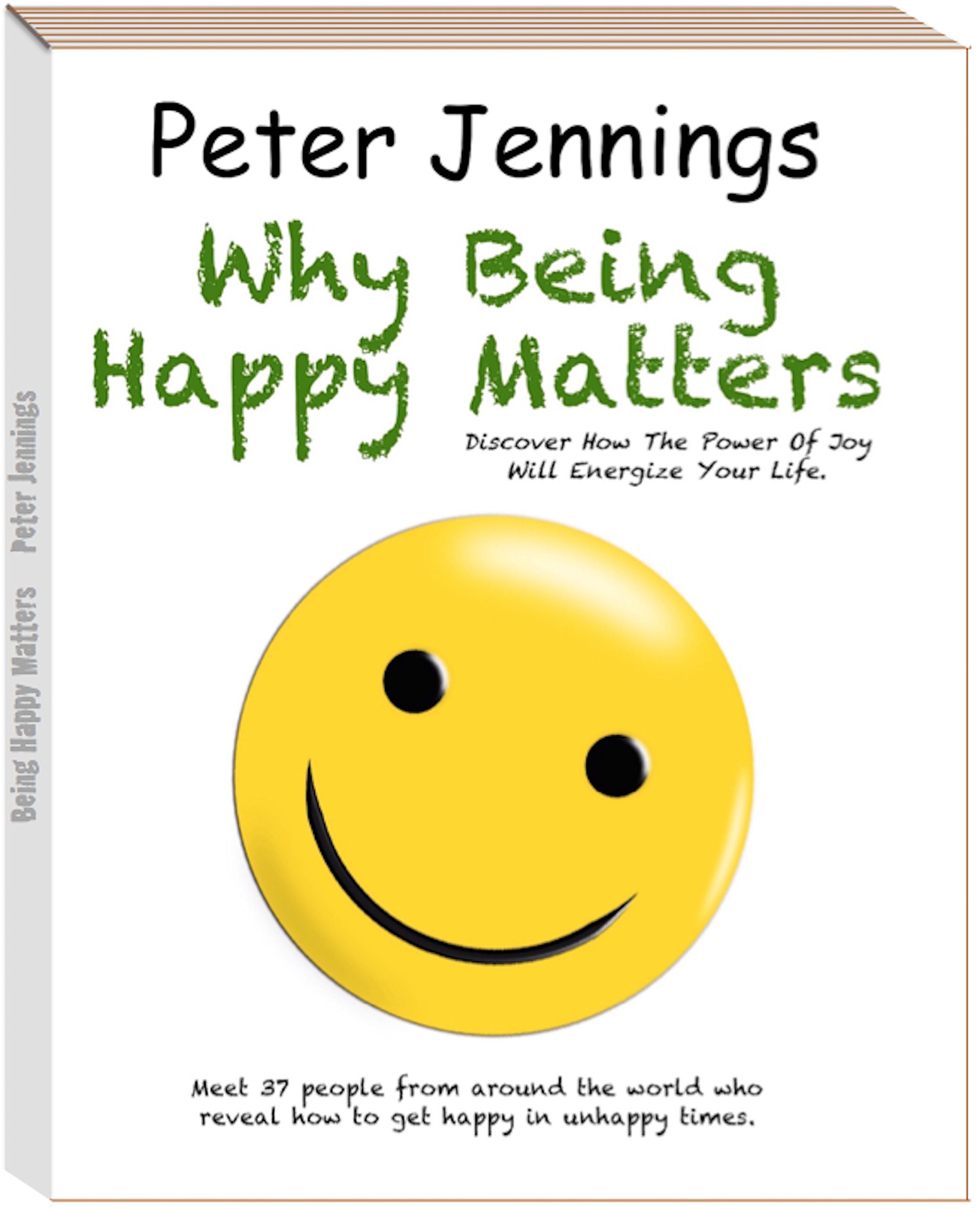 Why Being Happy Matters: Discover How the Power of Joy Will Energize Your Life