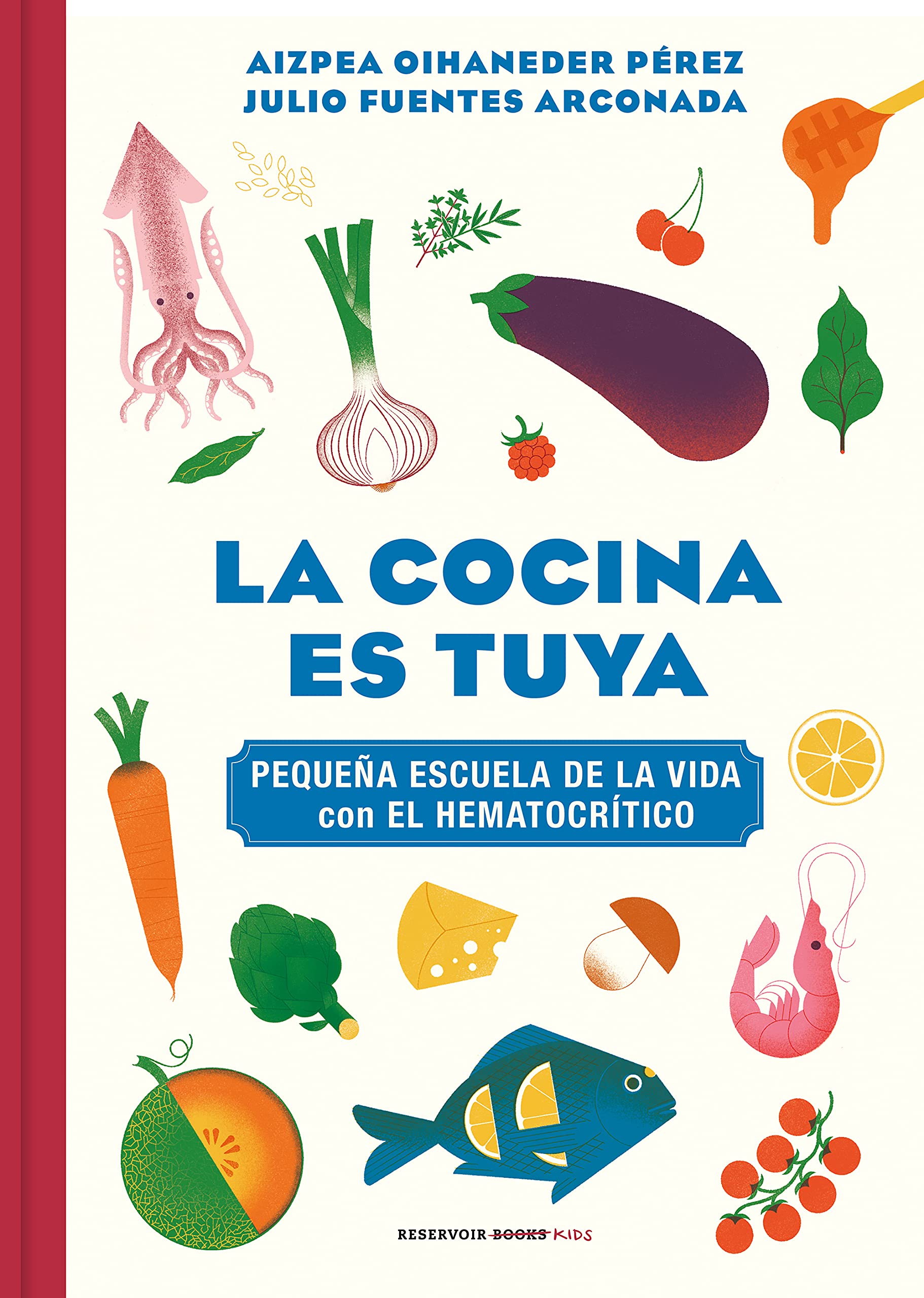 La cocina es tuya (Pequeña escuela de la vida con El Hematocrítico) (Reservoir Kids)