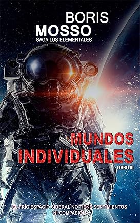 Los Elementales - MUNDOS INDIVIDUALES: El frío espacio sideral no tiene sentimientos ni compasión Tienda Kindle,eBooks Kindle,Ciencia ficción, fantasía y terror