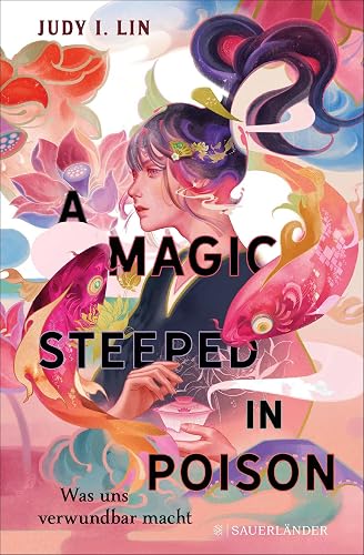 A Magic Steeped in Poison – Was uns verwundbar macht: Band 1 | Deutsche Ausgabe. Der neue magisch, sinnliche Spiegel Bestseller.