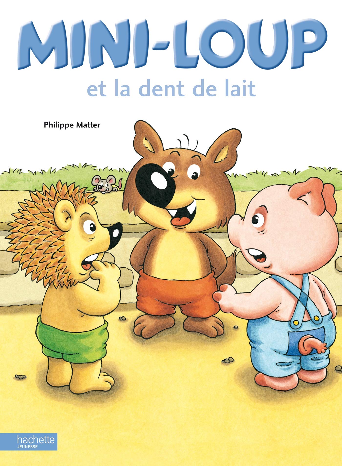Mini-Loup Et La Dent de Lait Paperback – Big Book, 1 August 2001