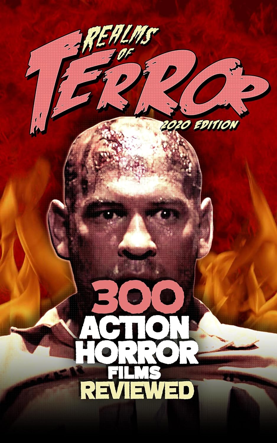 300 Action Horror Films Reviewed (Realms of Terror 2020 (Color))