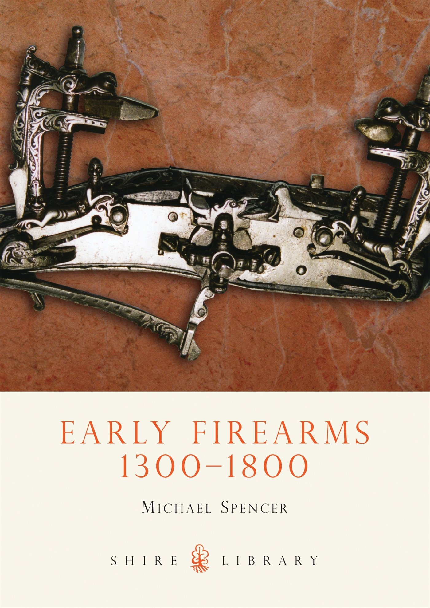 Early Firearms: 1300-1800