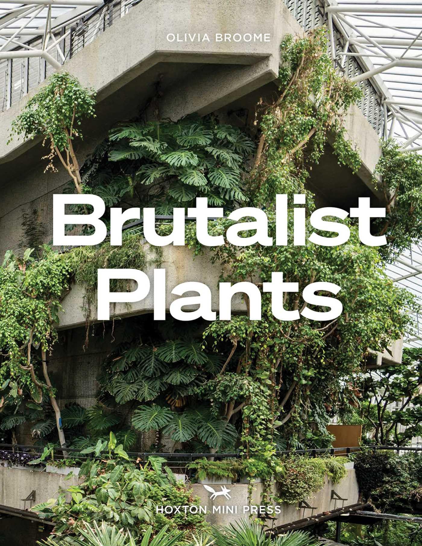 Brutalist Plants by Olivia Broome - 9781914314483