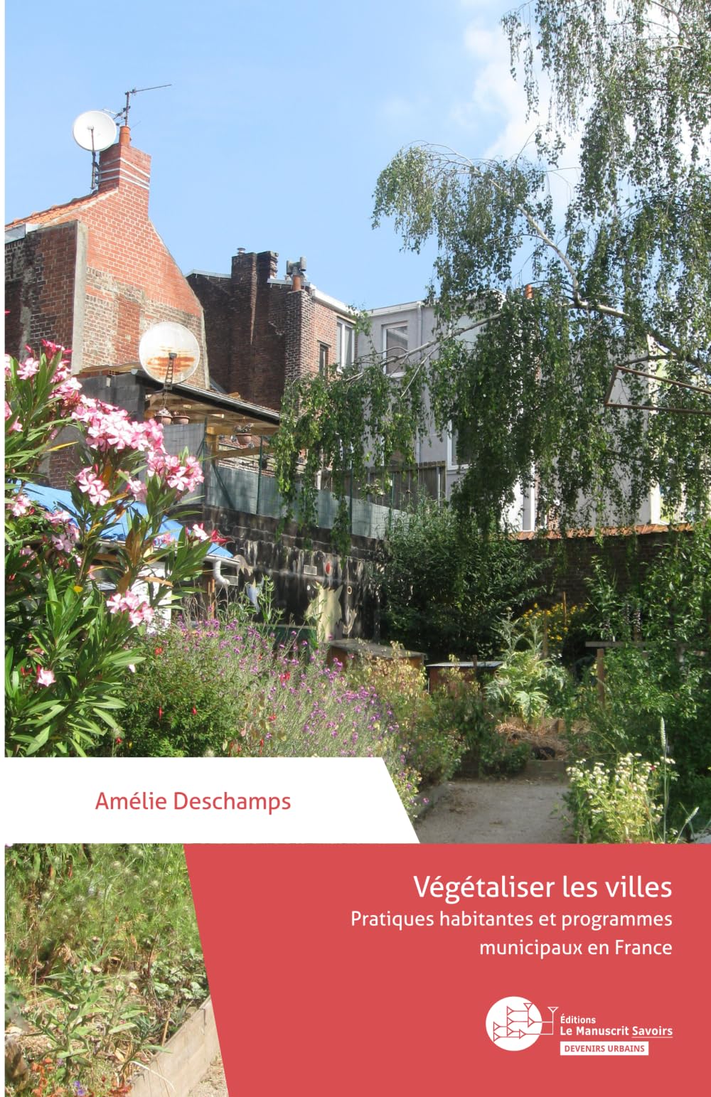 Végétaliser les villes: Pratiques habitantes et programmes municipaux en France