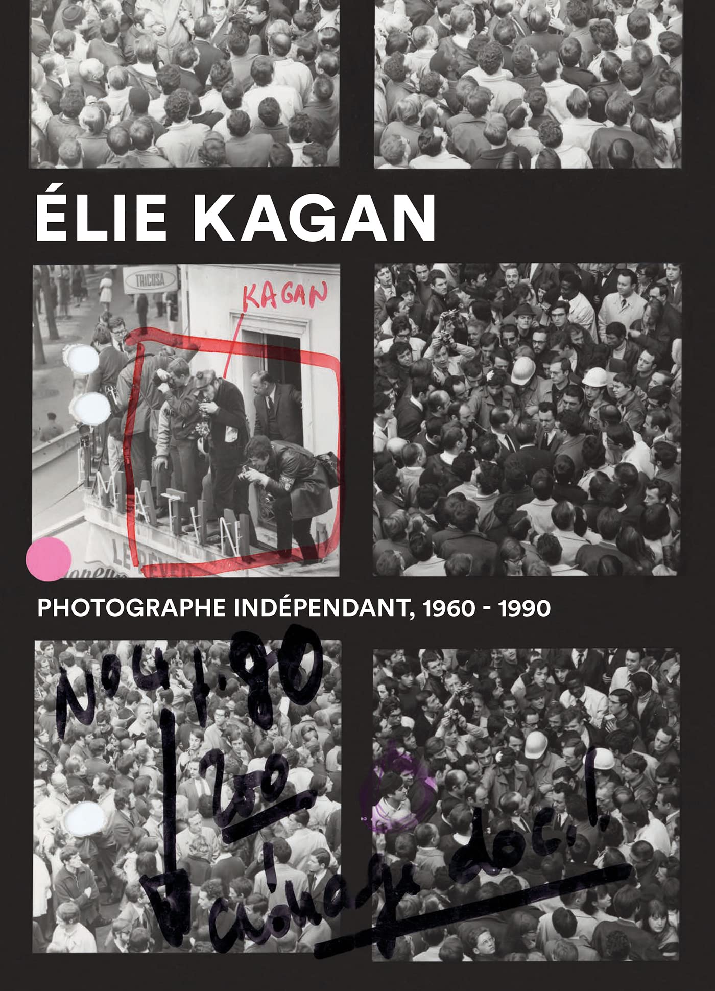 Monographie Élie Kagan. Photographe indépendant, 1960-1990 recueil photo