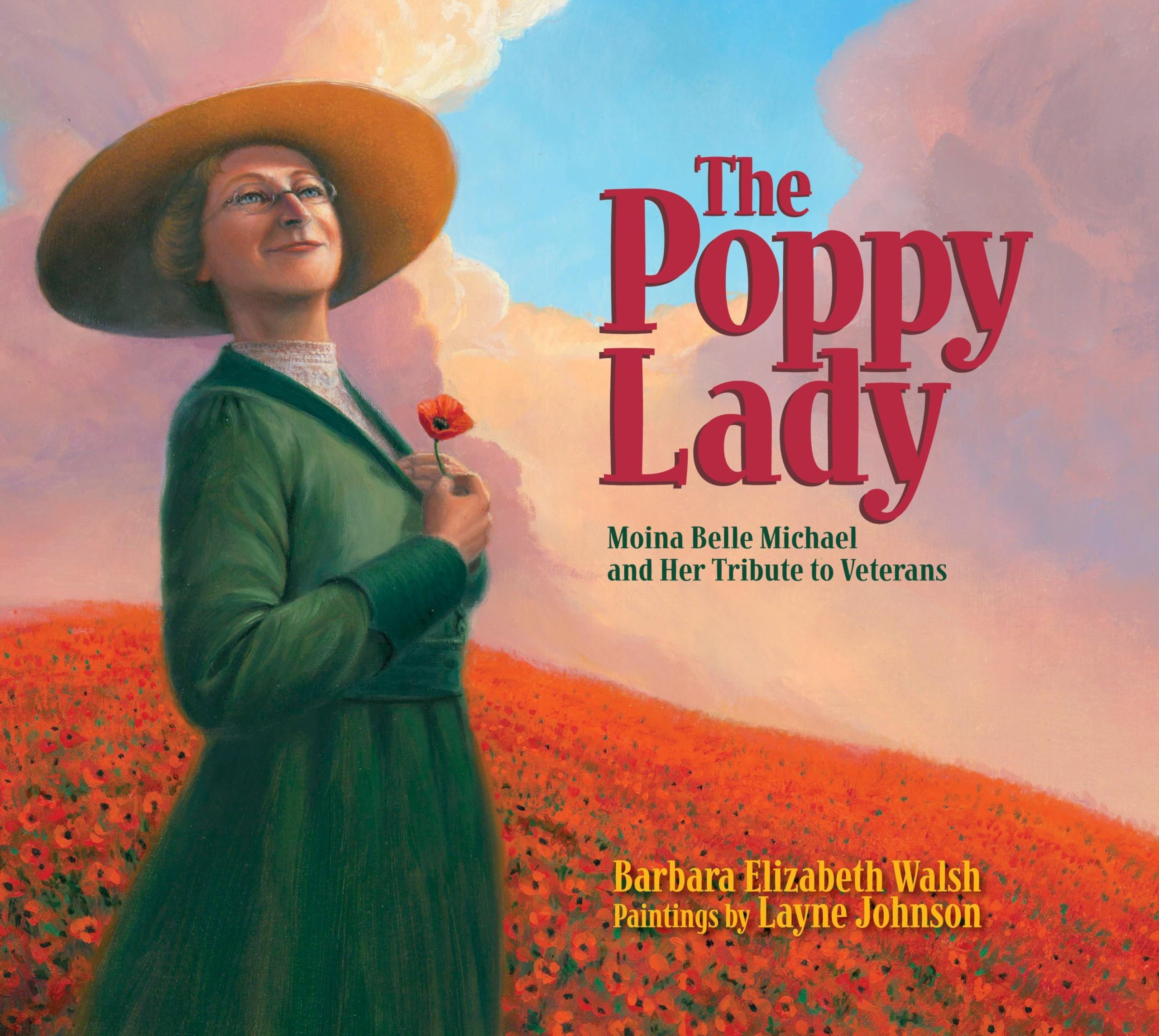 The Poppy Lady: Moina Belle Michael and Her Tribute to Veterans Hardcover – Picture Book, September 1, 2012