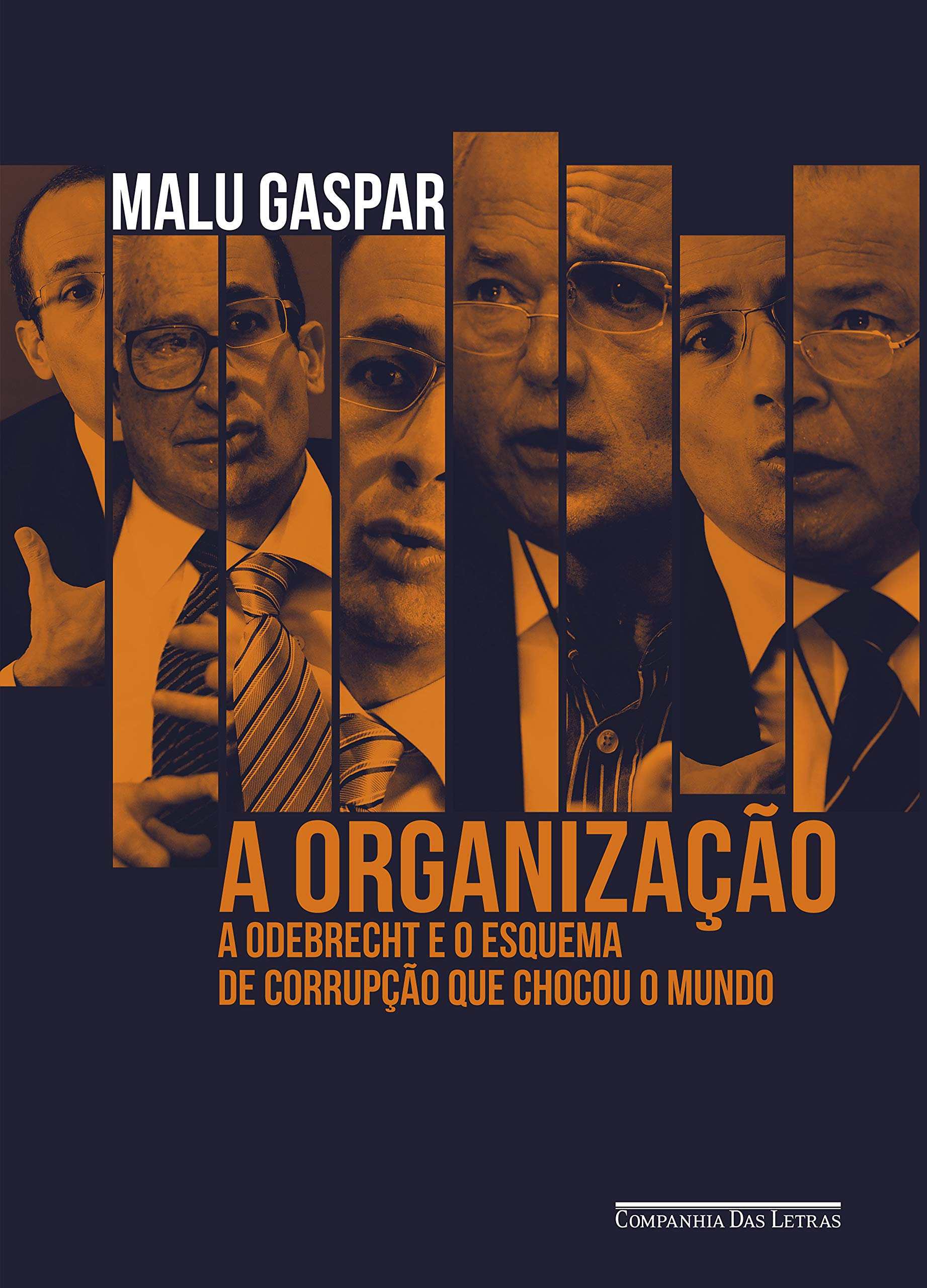 A organização: A Odebrecht e o esquema de corrupção que chocou o mundo (Portuguese Edition)