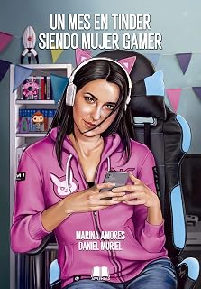 Un mes en Tinder siendo mujer gamer