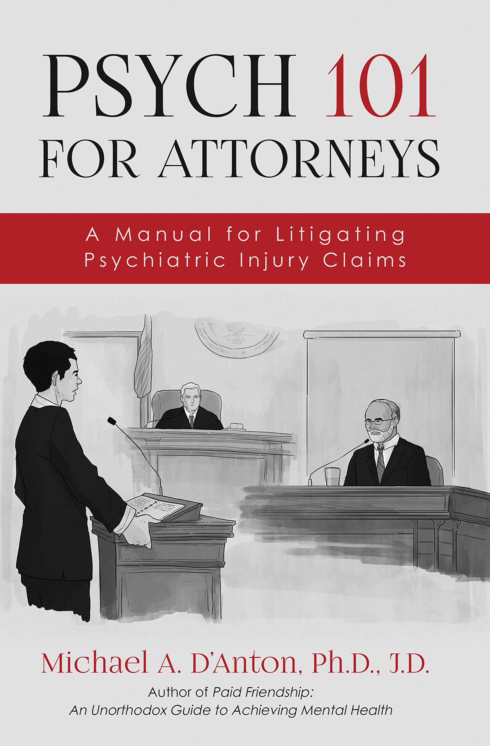 Psych 101 for Attorneys: A Manual for Litigating Psychiatric Injury Claims