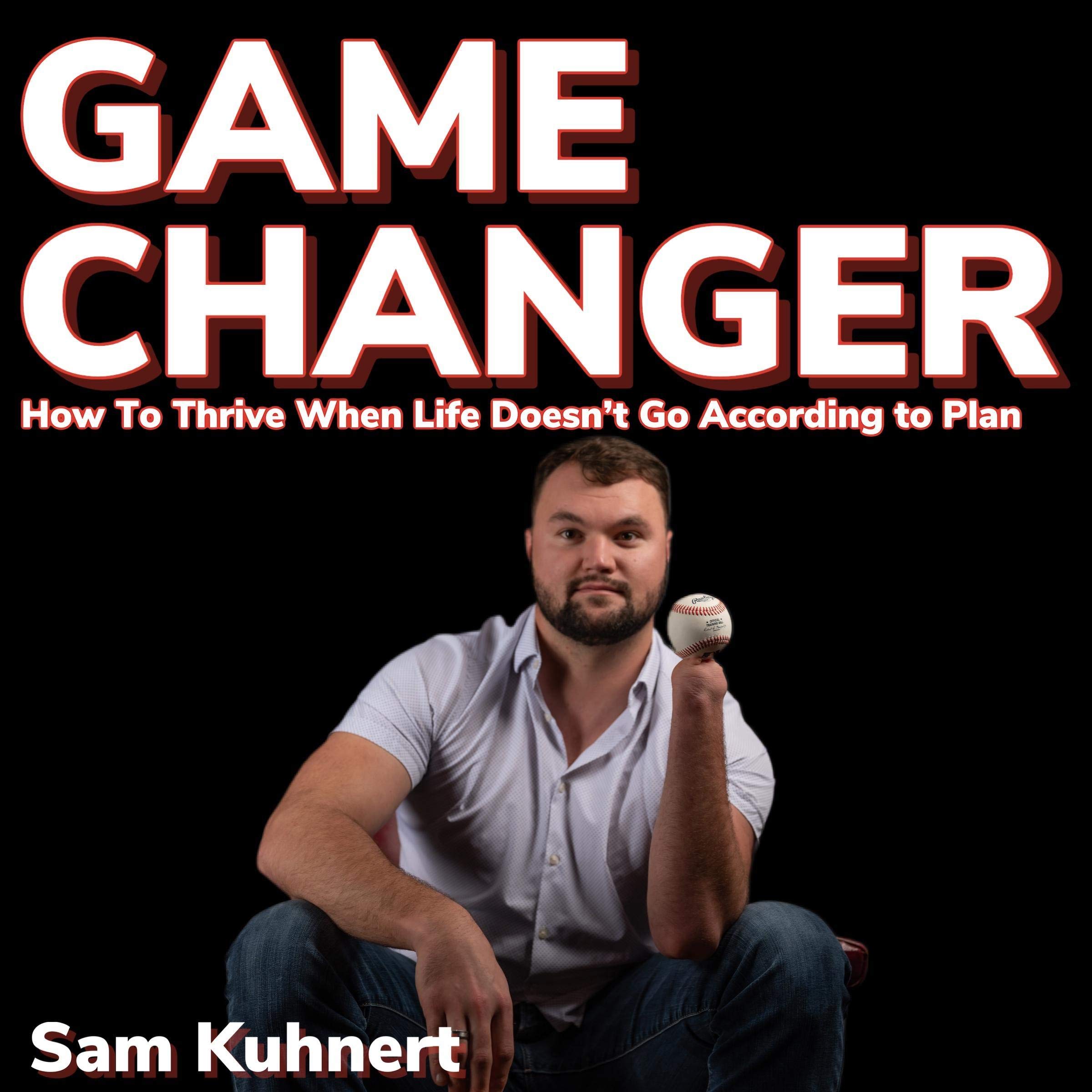 Game Changer: How to Thrive When Life Doesn't Go According to Plan