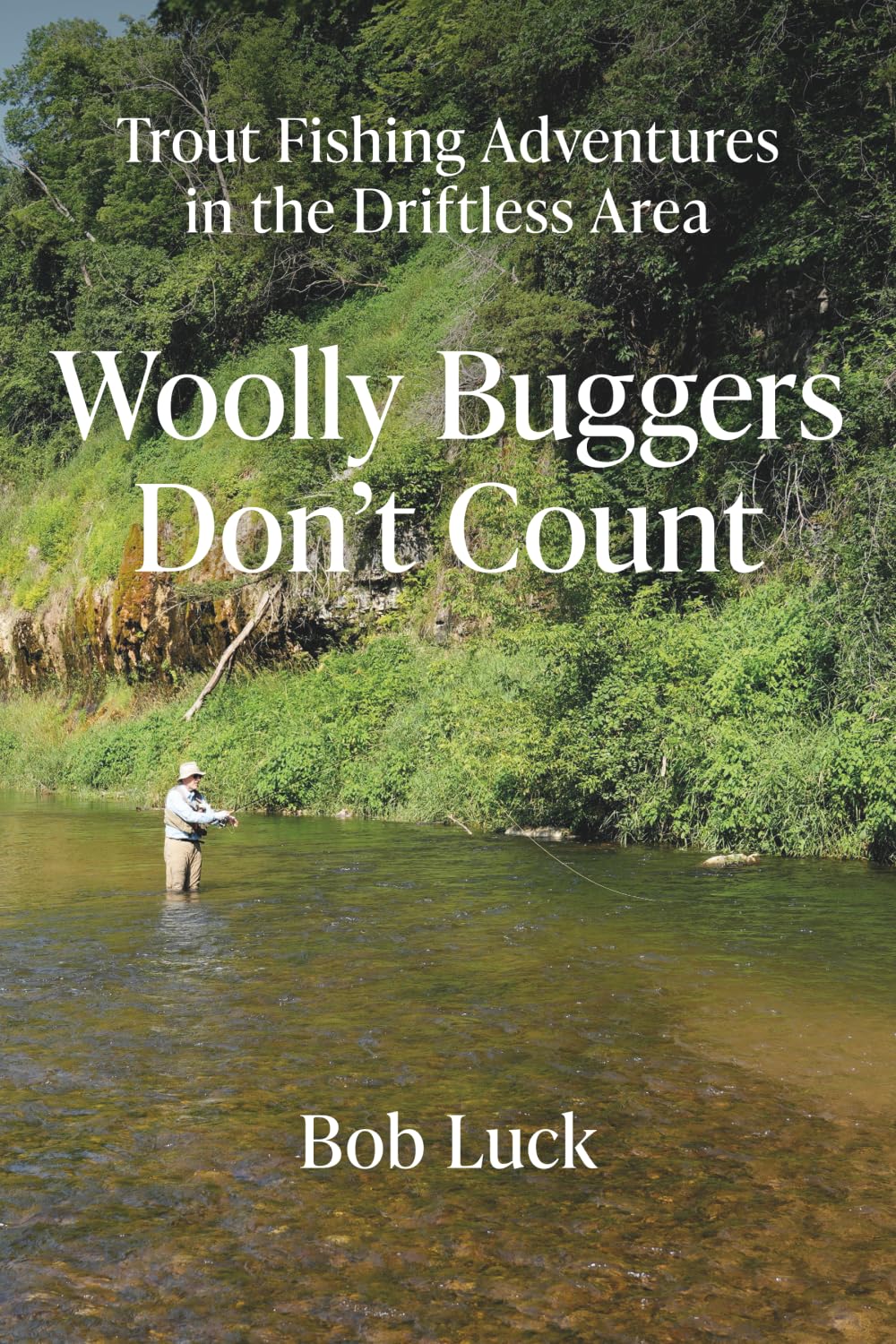 Woolly Buggers Don't Count: Trout Fishing Adventures in the Driftless Area      Paperback – August 19, 2025
