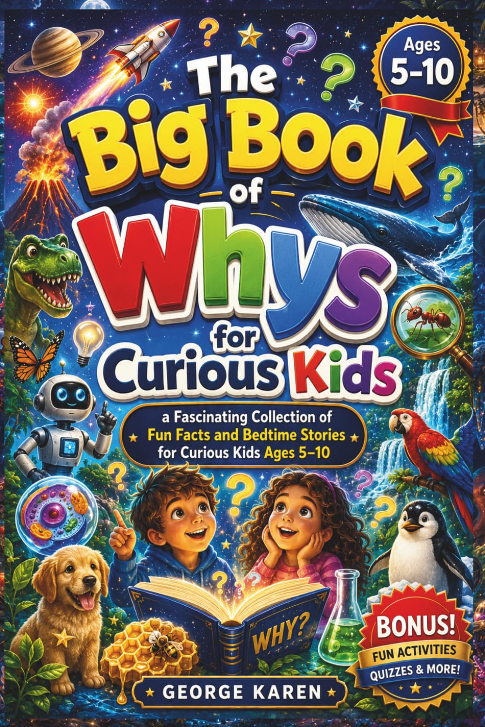 The Big Book of Whys for Curious Kids: A Fascinating Collection of Fun Facts and Bedtime Stories for Curious Kids Ages 5–10