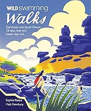Wild Swimming Walks Dartmoor and South Devon: 28 Lake, River and Beach Days Out in South West England: 7