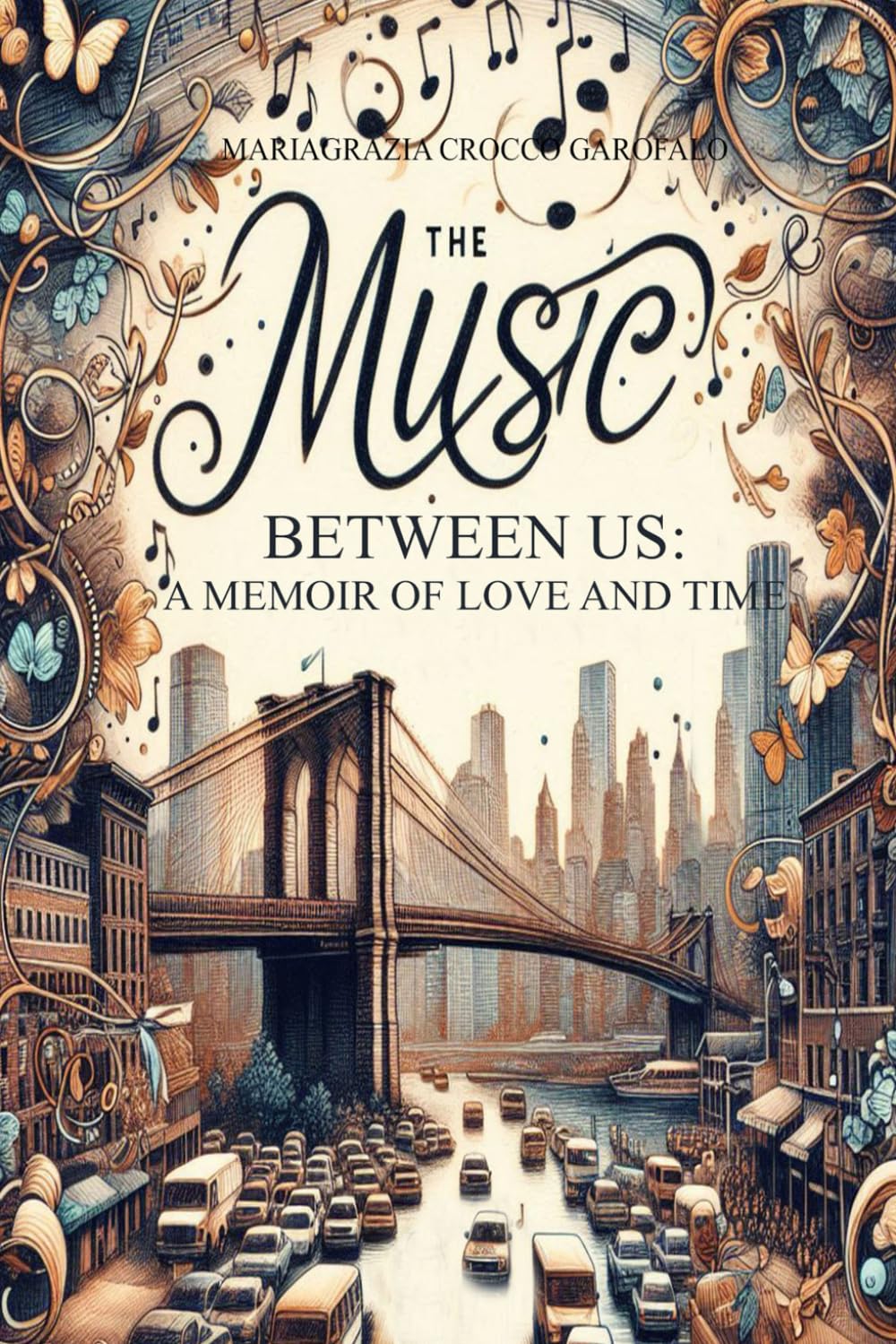 The Music Between Us: A Memoir of Love and Time (What Remains: A Memoir in Two Movements)