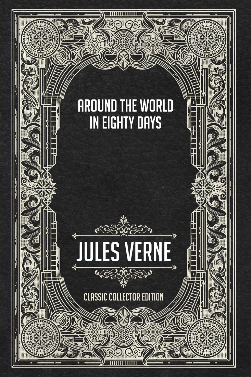 Around the World in Eighty Days - Classic Collector Edition (Annotated)