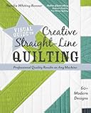 Visual Guide to Creative Straight-Line Quilting: Professional-Quality Results on Any Machine; 60+ Modern Designs