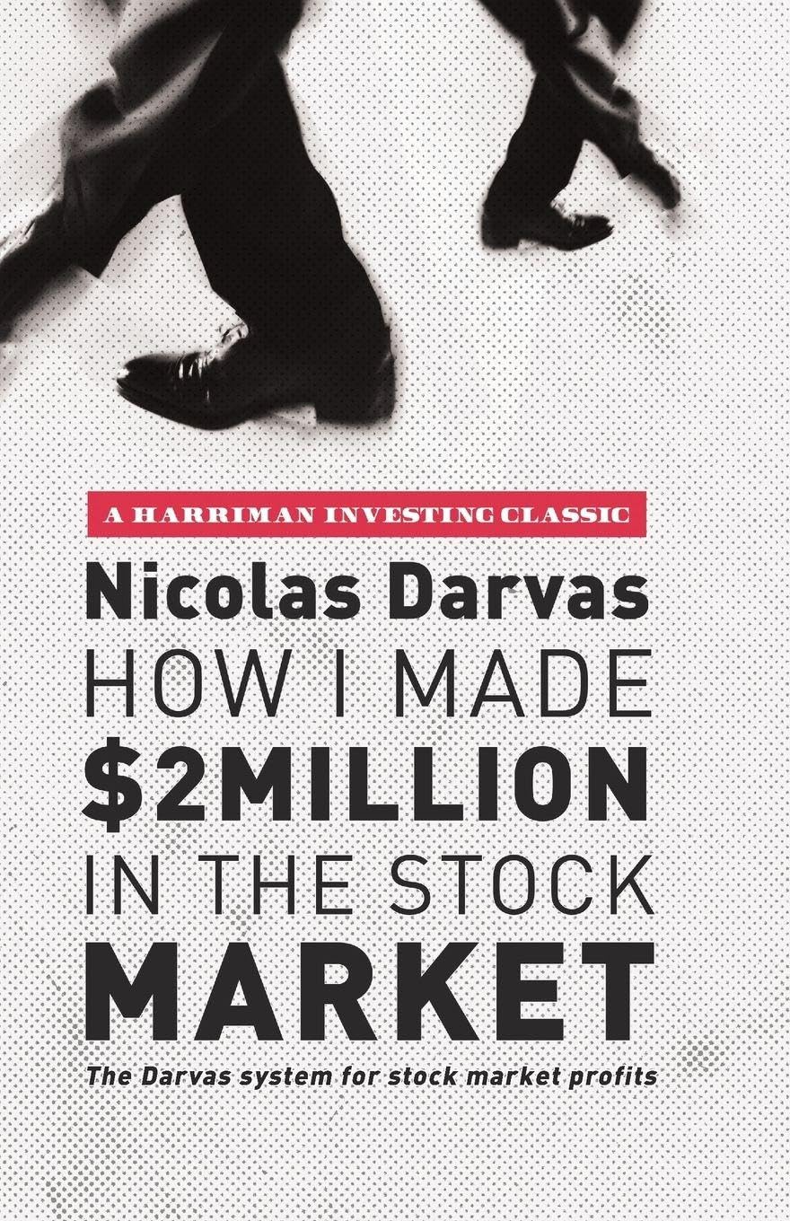 How I Made $2 Million in the Stock Market: The Darvas System for Stock Market Profits (Harriman Classics)
