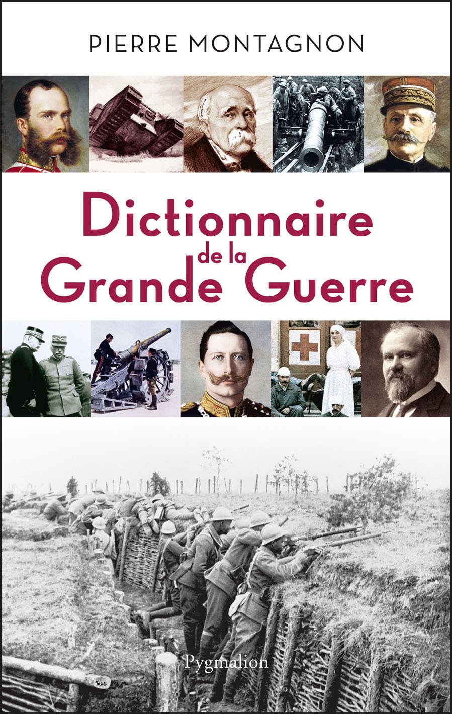 Dictionnaire de la Grande Guerre: 1914-1918 (French Edition)