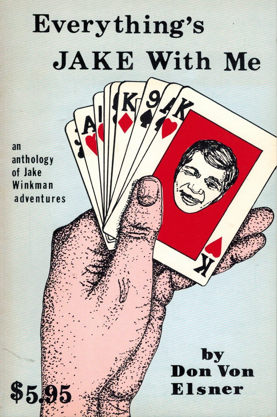 Everything's Jake With Me an Anthology of Jake Winkman Adventures