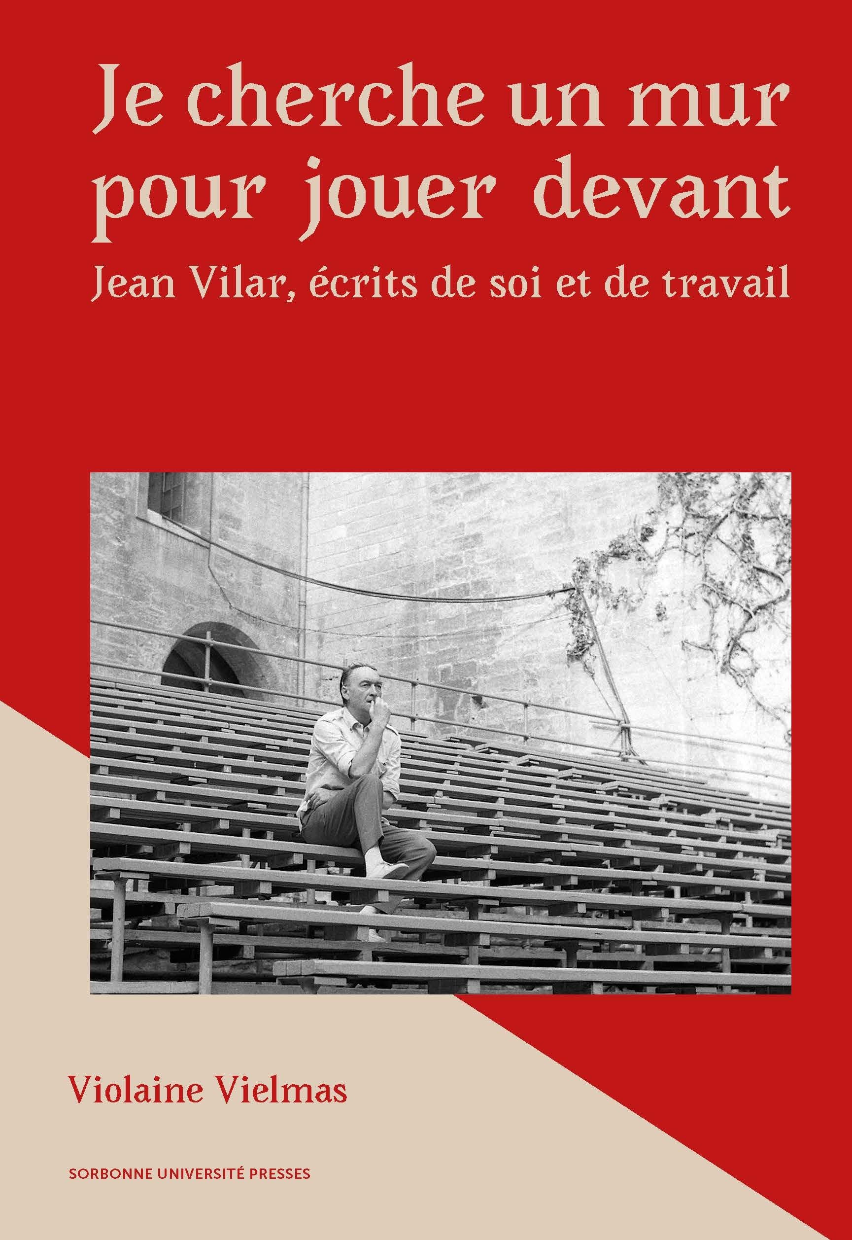 Je cherche un mur Jean Vilar édition de référence écrits du théâtre