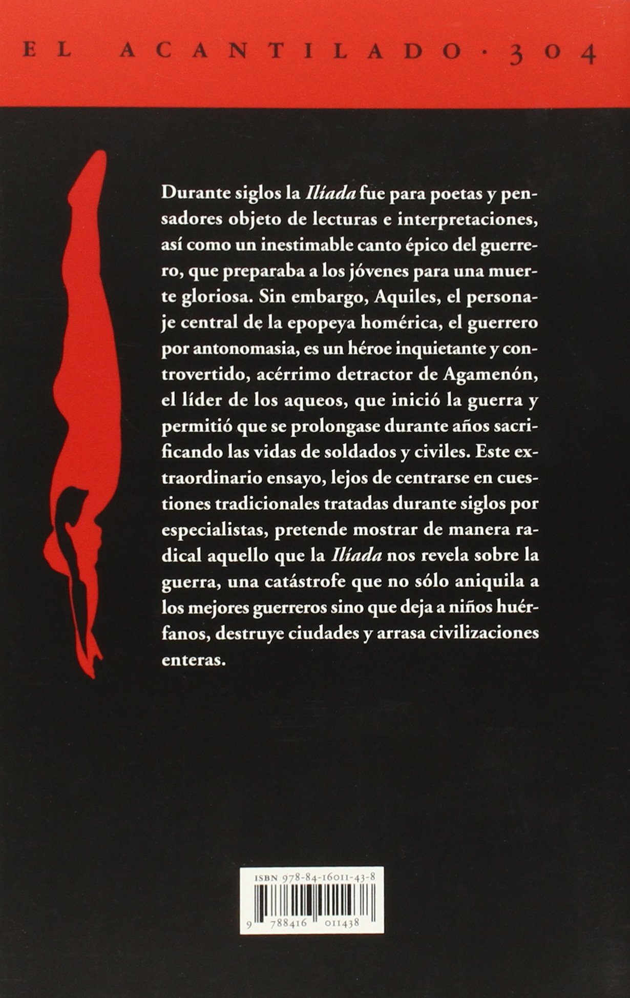 La guerra que mató a Aquiles: La verdadera historia de la «Ilíada»: 304 (El Acantilado)