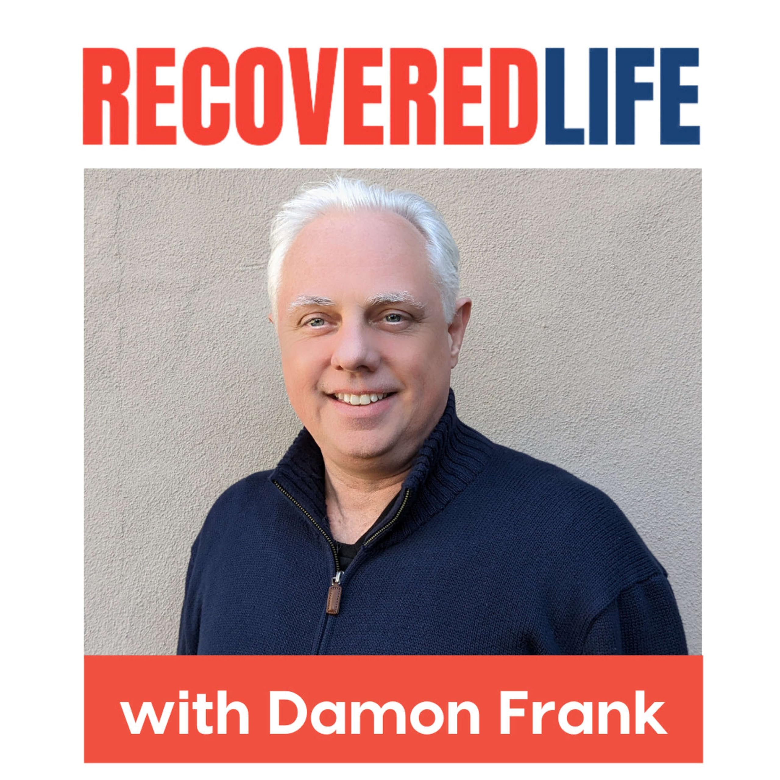 Damon FrankThe Recovered Life Show