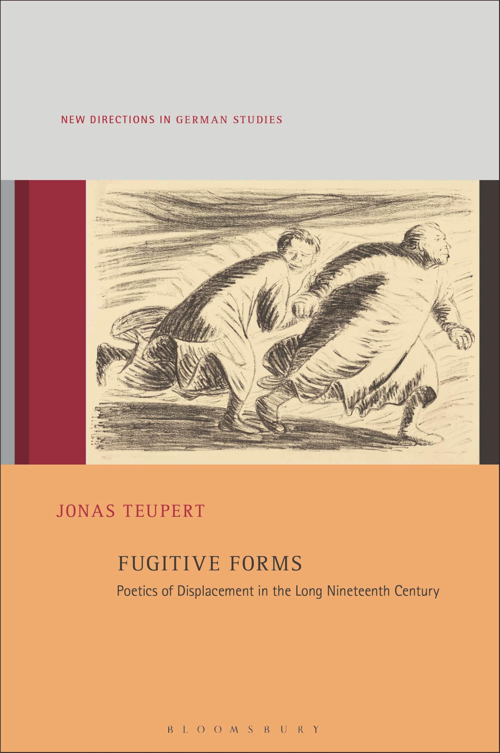 Fugitive Forms: Poetics of Displacement in the Long Nineteenth Century (New Directions in German Studies)