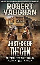 Justice Of The Gun: The Crocketts' Western Saga