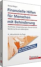 Finanzielle Hilfen für Menschen mit Behinderung: Zuschüsse, Vergünstigungen, Steuervorteile; Sonderrechte am Arbeitsplatz; Walhalla Rechtshilfen