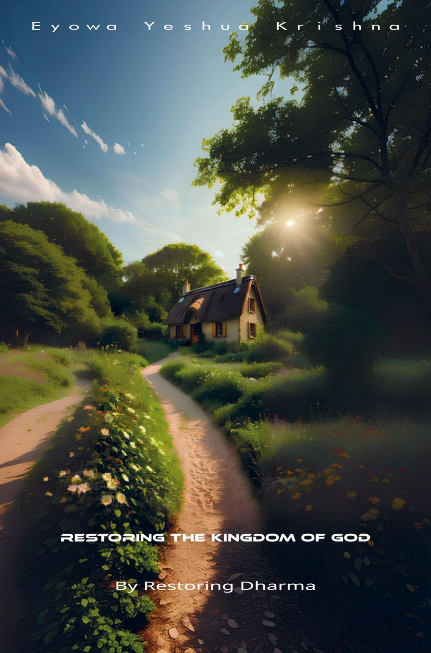 Restoring The Kingdom of God (Compact Version): By Restoring Dharma