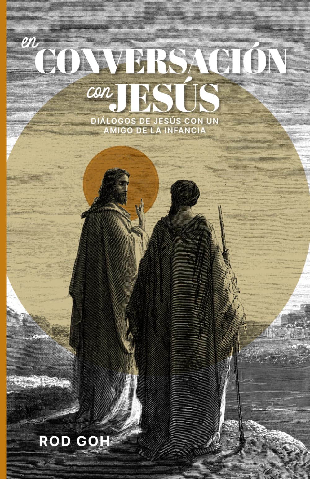 En Conversación con Jesús: Diálogos de Jesús con un amigo de la infancia
