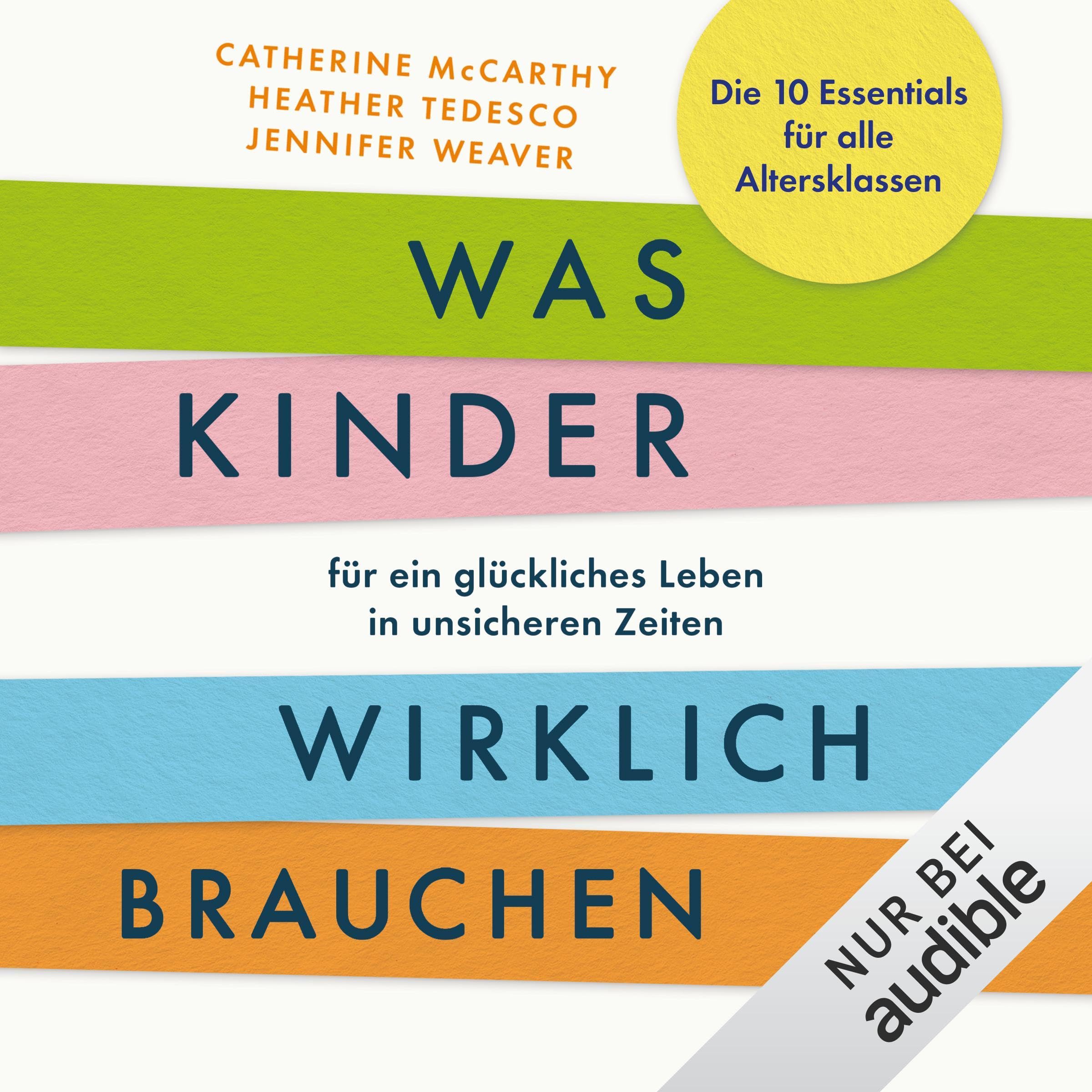 Was Kinder für ein glückliches Leben in unsicheren Zeiten wirklich brauchen