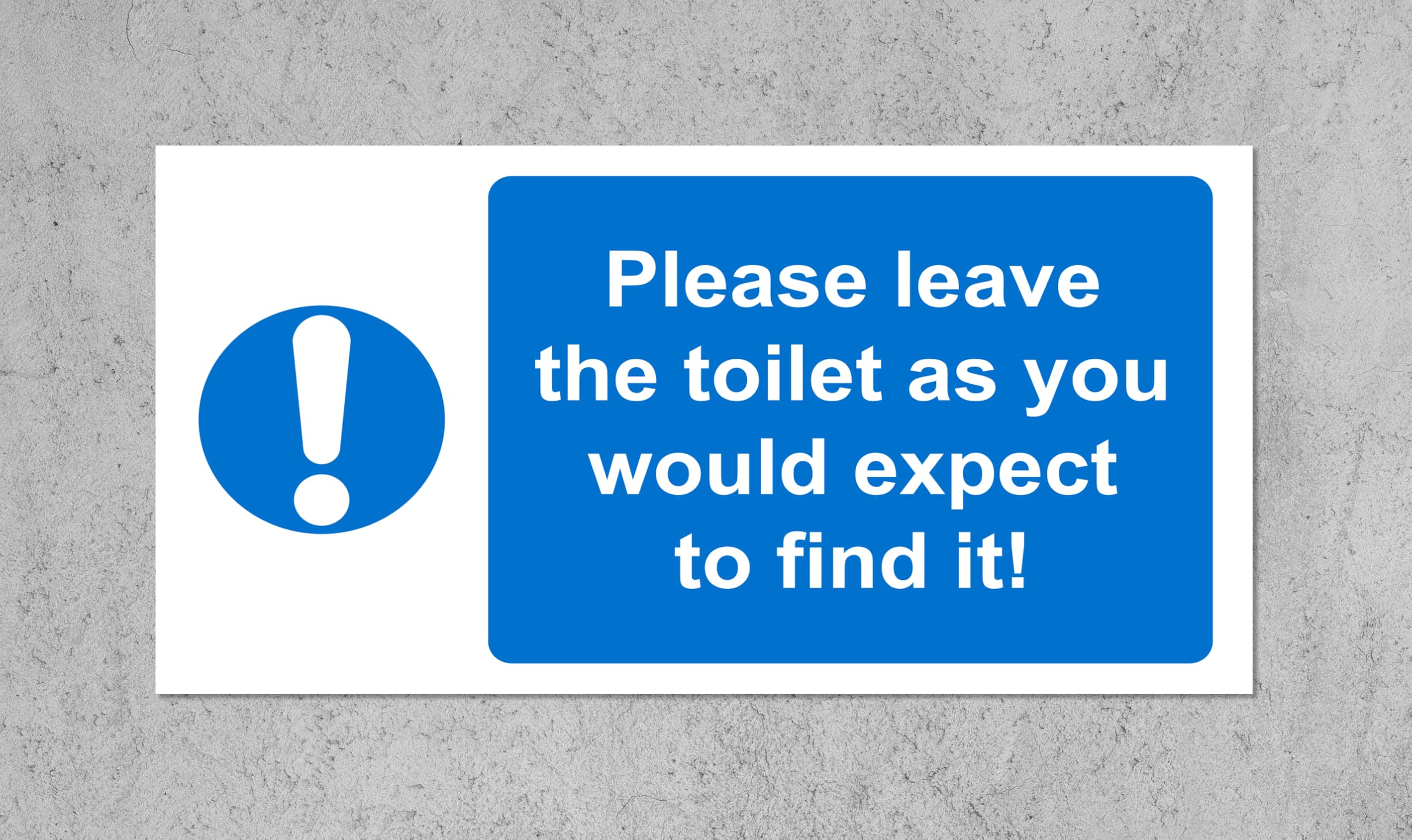 Please leave the toilet as you would expect to find it safety sign - 1.2mm Rigid plastic 200mm x 150mm