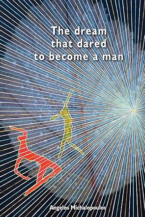 The Dream That Dared to Become a Man